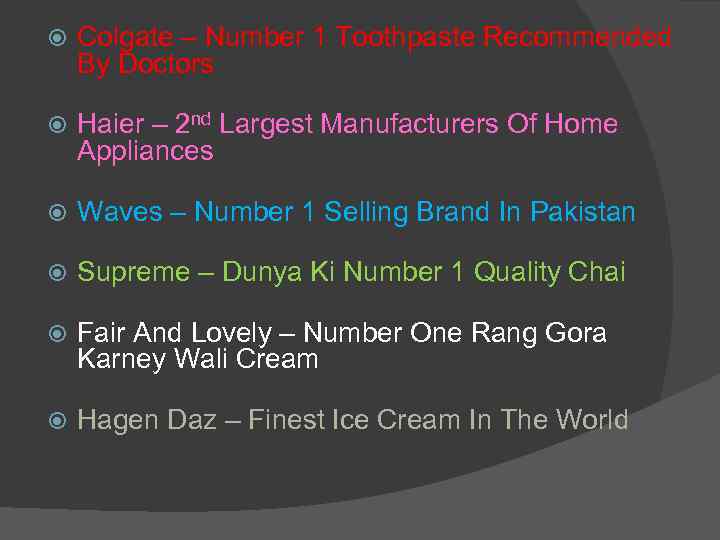  Colgate – Number 1 Toothpaste Recommended By Doctors Haier – 2 nd Largest