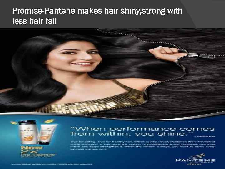 Promise-Pantene makes hair shiny, strong with less hair fall 