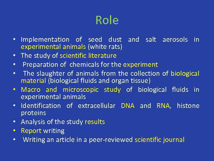 Role • Implementation of seed dust and salt aerosols in experimental animals (white rats)