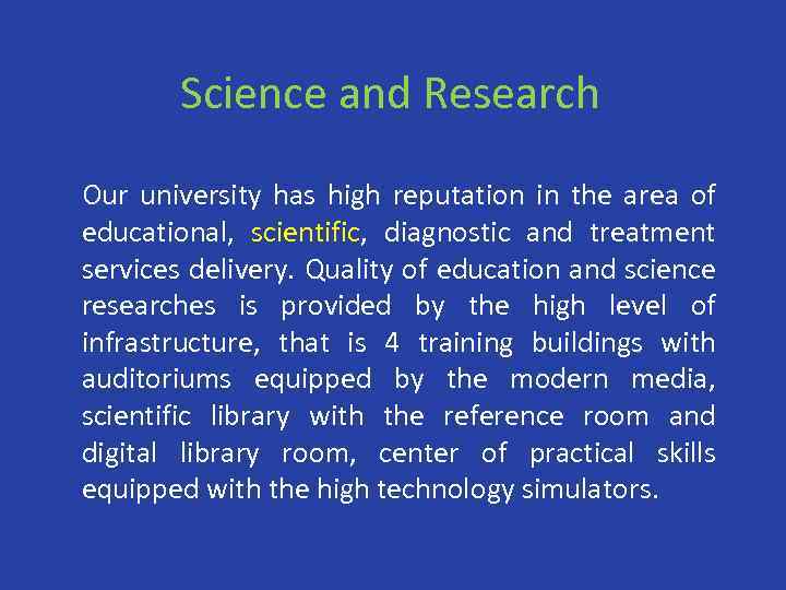 Science and Research Our university has high reputation in the area of educational, scientific,