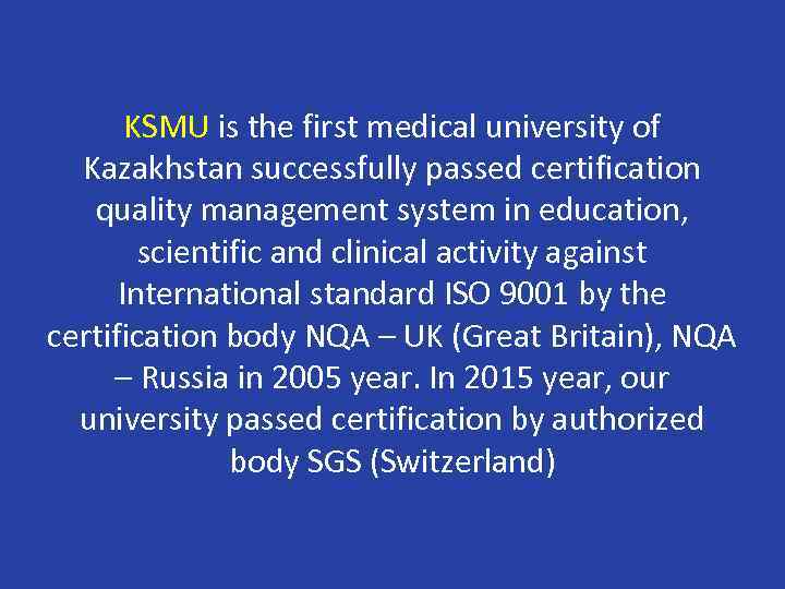 KSMU is the first medical university of Kazakhstan successfully passed certification quality management system