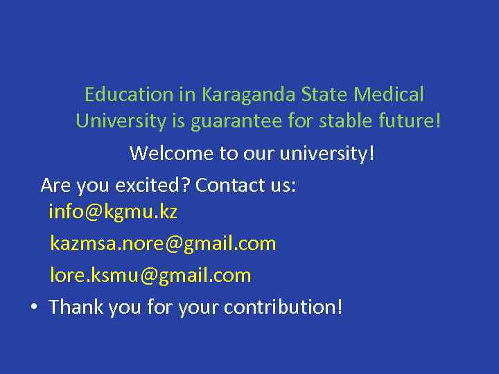 Education in Karaganda State Medical University is guarantee for stable future! Welcome to our