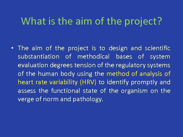 What is the aim of the project? • The aim of the project is