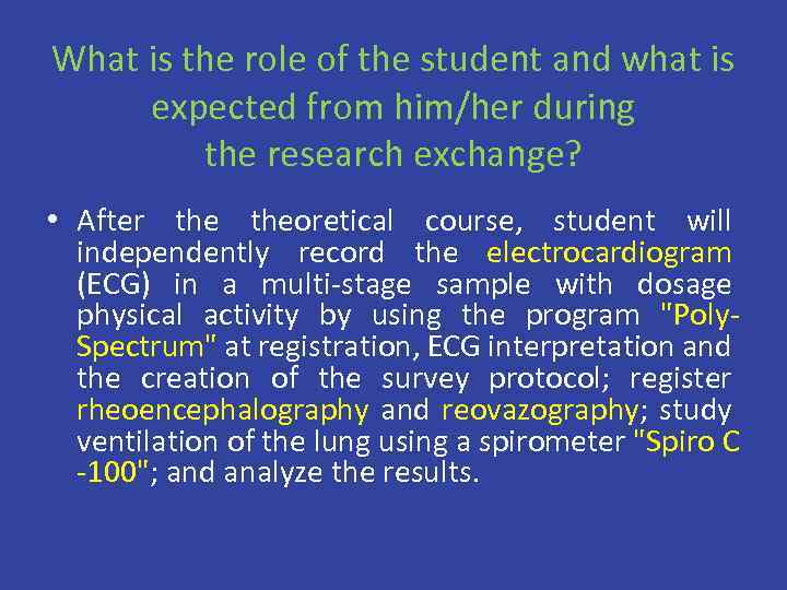 What is the role of the student and what is expected from him/her during