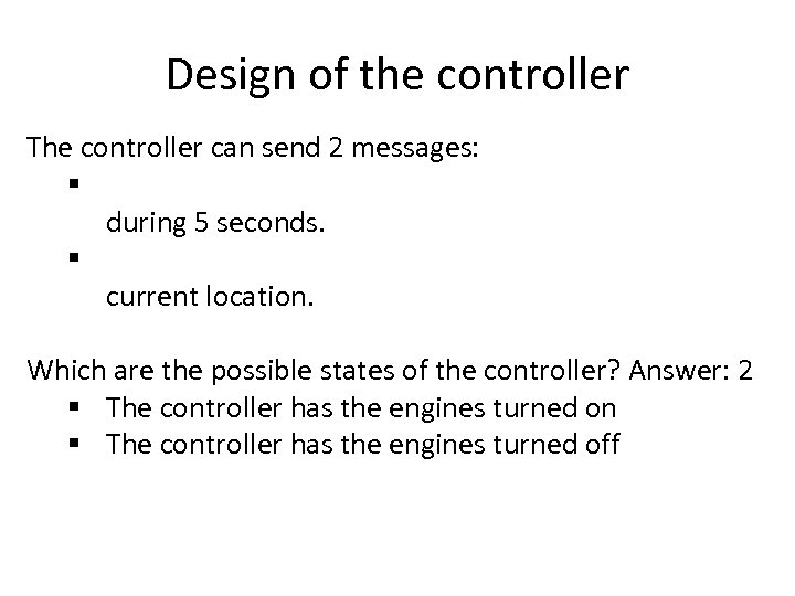 Design of the controller The controller can send 2 messages: § during 5 seconds.