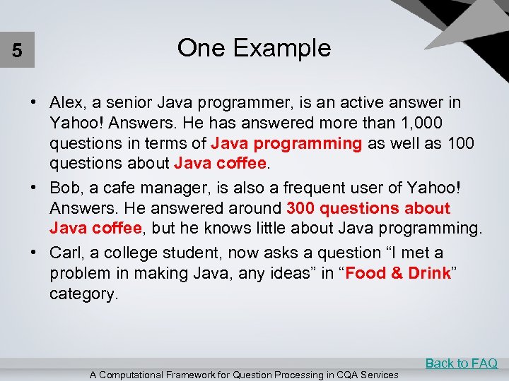 5 One Example • Alex, a senior Java programmer, is an active answer in