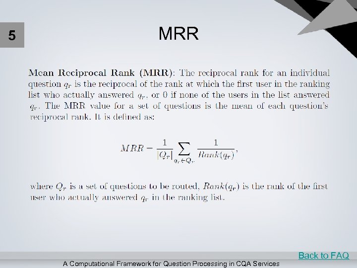 5 MRR A Computational Framework for Question Processing in CQA Services Back to FAQ