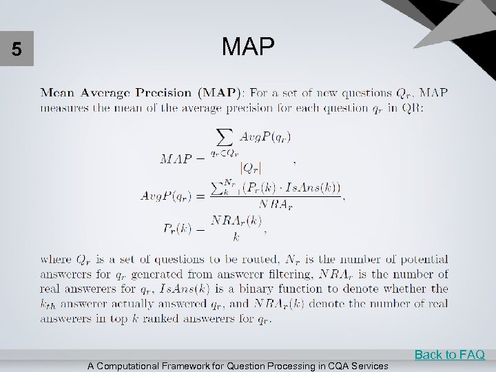 5 MAP A Computational Framework for Question Processing in CQA Services Back to FAQ