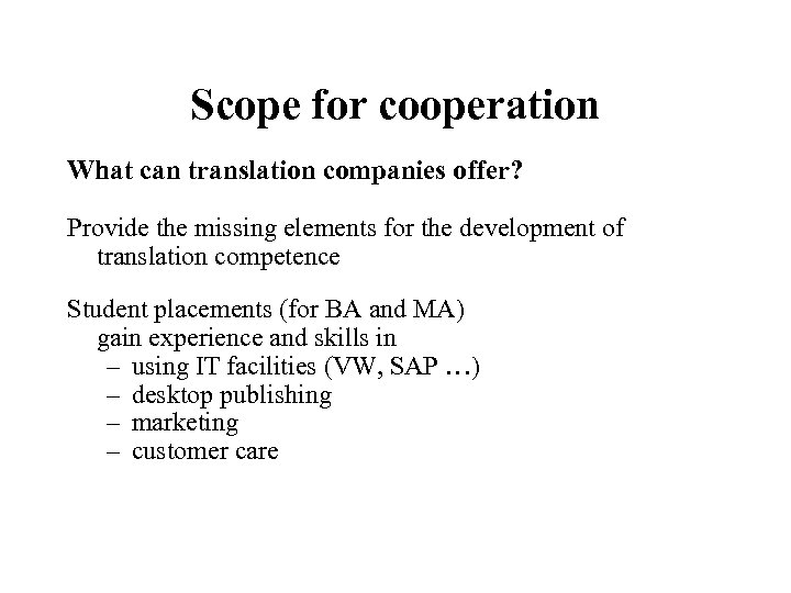 Scope for cooperation What can translation companies offer? Provide the missing elements for the