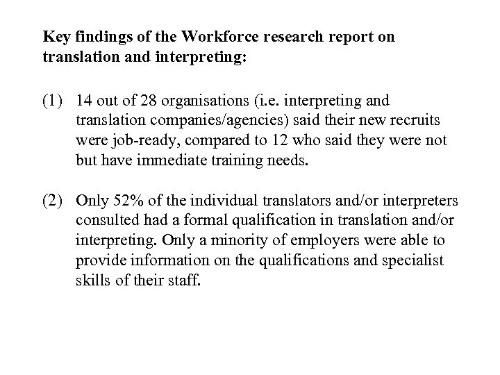 Key findings of the Workforce research report on translation and interpreting: (1) 14 out