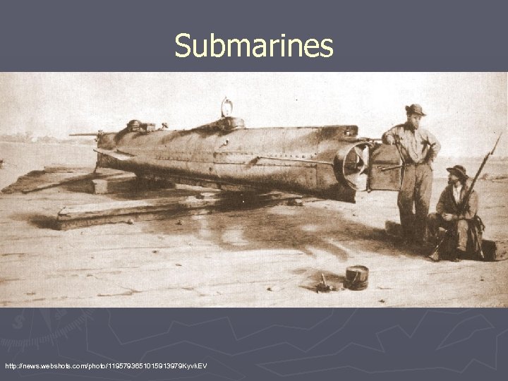 Submarines http: //news. webshots. com/photo/1195793651015913979 Kyvk. EV 