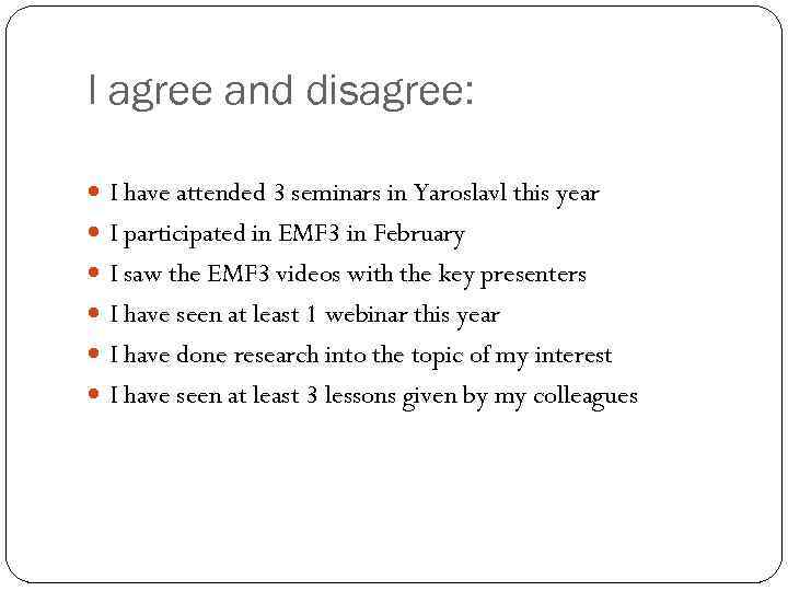 I agree and disagree: I have attended 3 seminars in Yaroslavl this year I