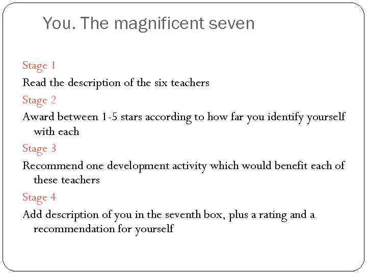 You. The magnificent seven Stage 1 Read the description of the six teachers Stage