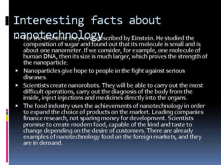 Interesting facts about nanotechnology For the first time they were described by Einstein. He