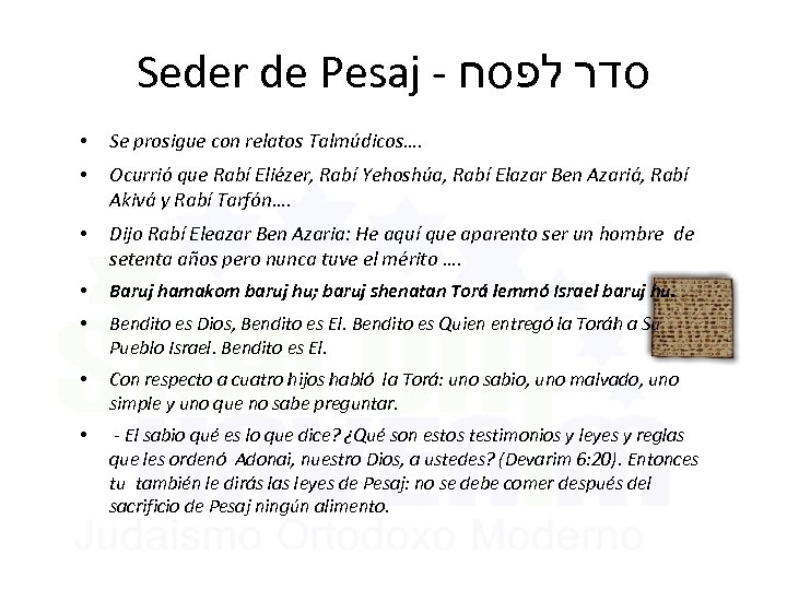 Seder de Pesaj - סדר לפסח • Se prosigue con relatos Talmúdicos…. • Ocurrió