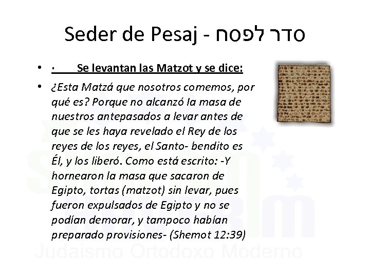 Seder de Pesaj - סדר לפסח • · Se levantan las Matzot y se