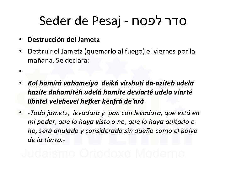 Seder de Pesaj - סדר לפסח • Destrucción del Jametz • Destruir el Jametz