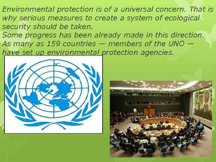 Environmental protection is of a universal concern. That is why serious measures to create