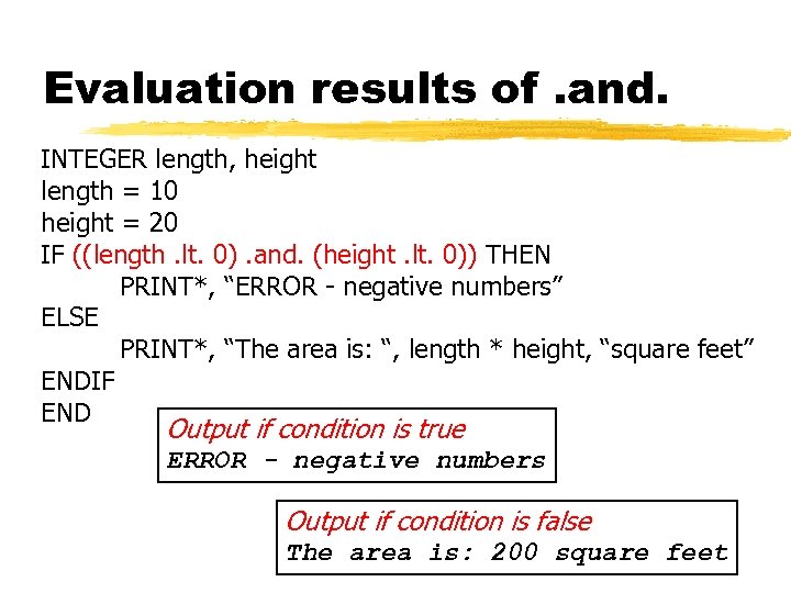 Evaluation results of. and. INTEGER length, height length = 10 height = 20 IF