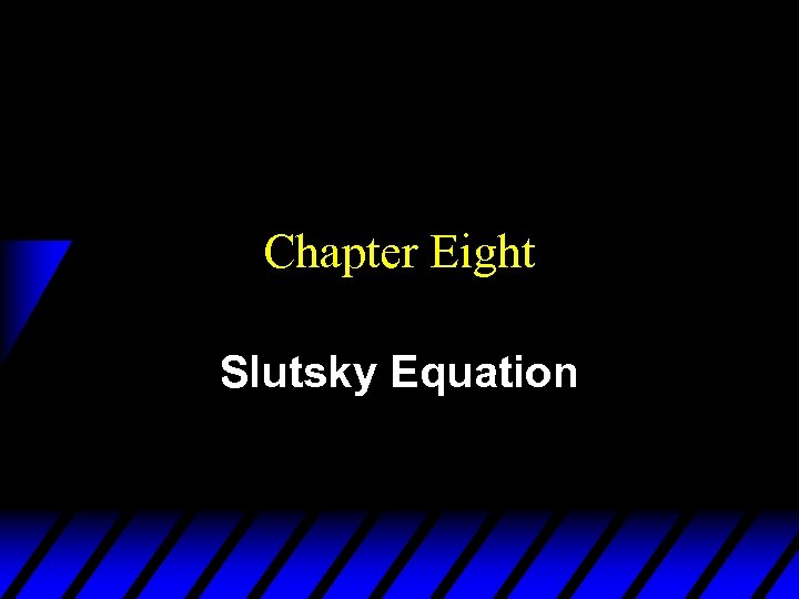 Chapter Eight Slutsky Equation 