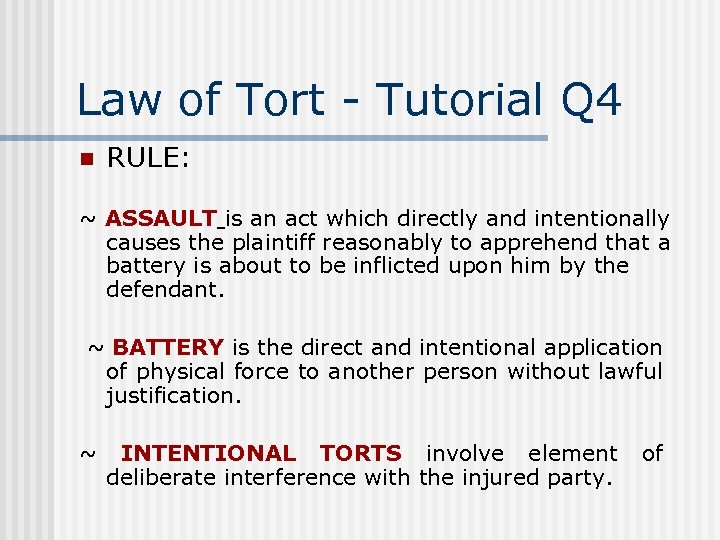 Law of Tort - Tutorial Q 4 n RULE: ~ ASSAULT is an act