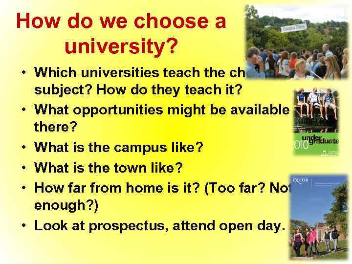 How do we choose a university? • Which universities teach the chosen subject? How