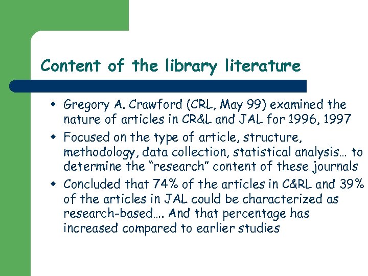 Content of the library literature w Gregory A. Crawford (CRL, May 99) examined the