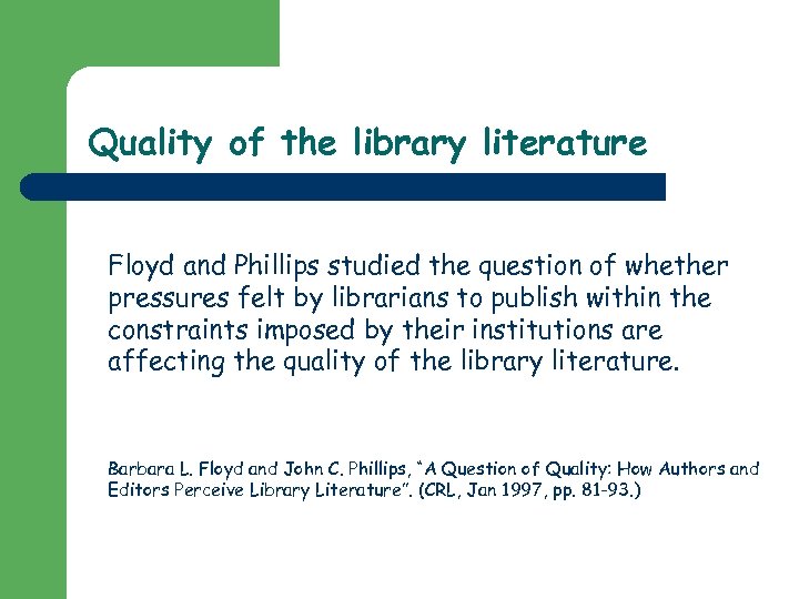 Quality of the library literature Floyd and Phillips studied the question of whether pressures