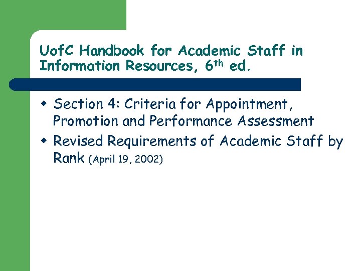 Uof. C Handbook for Academic Staff in Information Resources, 6 th ed. w Section