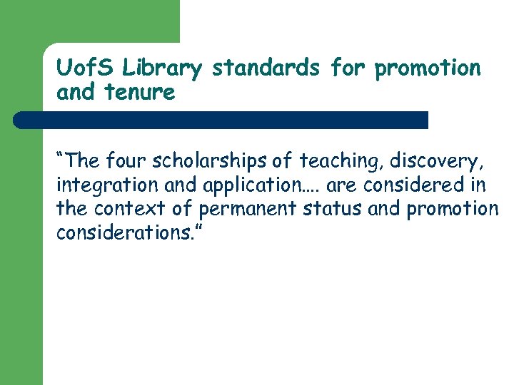 Uof. S Library standards for promotion and tenure “The four scholarships of teaching, discovery,