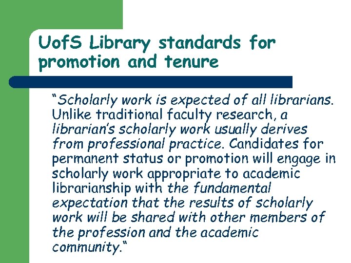 Uof. S Library standards for promotion and tenure “Scholarly work is expected of all