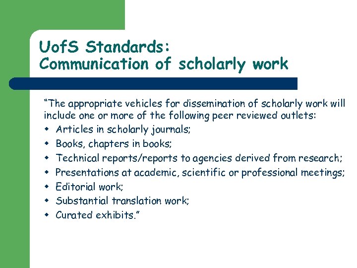 Uof. S Standards: Communication of scholarly work “The appropriate vehicles for dissemination of scholarly