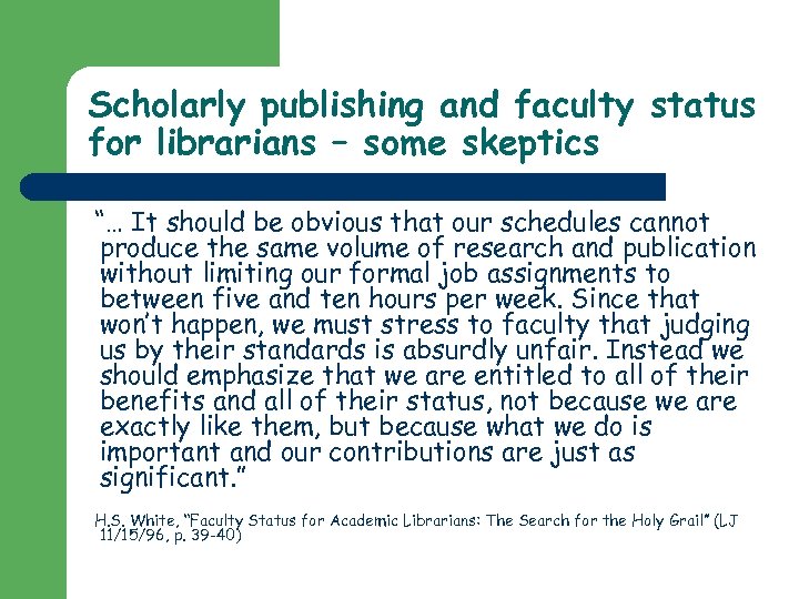 Scholarly publishing and faculty status for librarians – some skeptics “… It should be