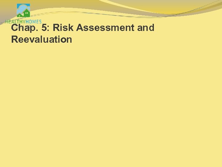 Chap. 5: Risk Assessment and Reevaluation 