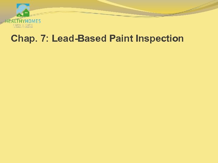 Chap. 7: Lead-Based Paint Inspection 