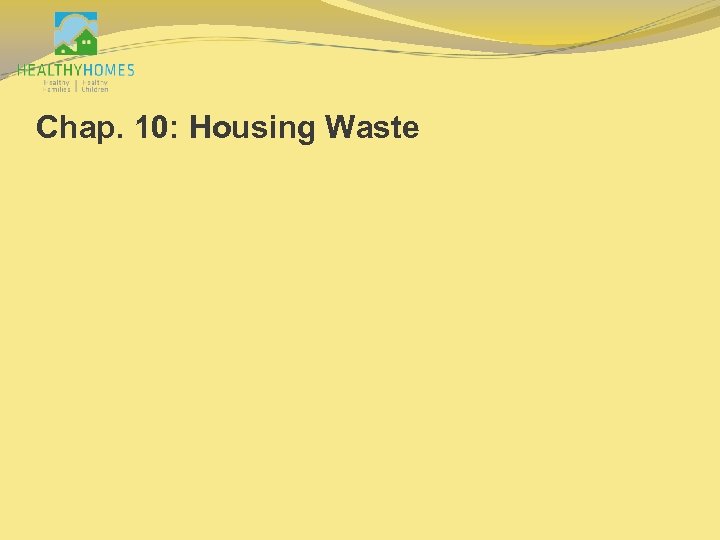 Chap. 10: Housing Waste 