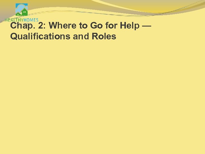 Chap. 2: Where to Go for Help — Qualifications and Roles 
