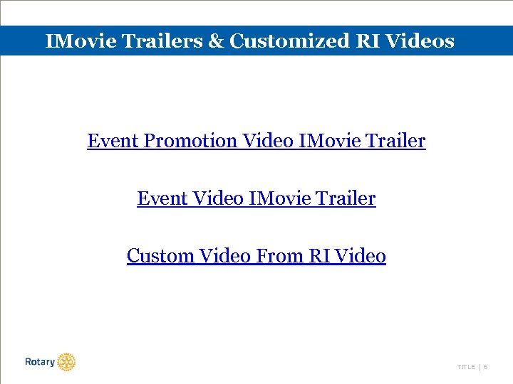 IMovie Trailers & Customized RI Videos Event Promotion Video IMovie Trailer Event Video IMovie