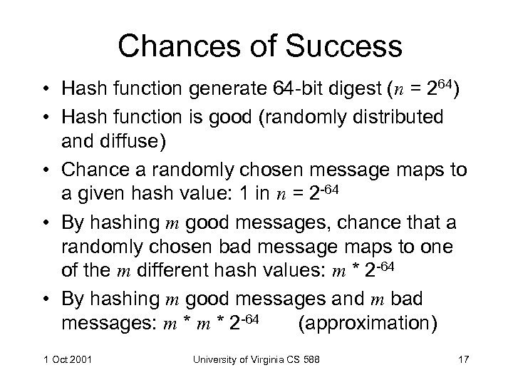 Chances of Success • Hash function generate 64 -bit digest (n = 264) •