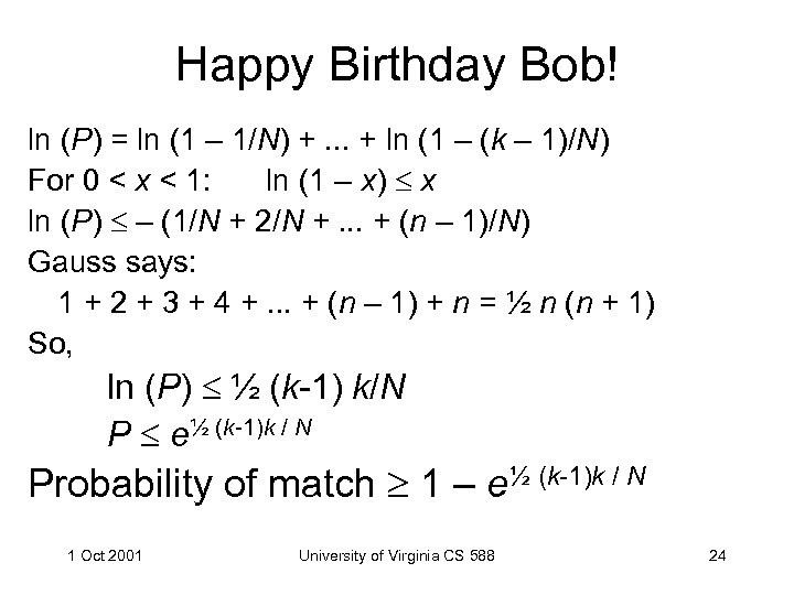 Happy Birthday Bob! ln (P) = ln (1 – 1/N) +. . . +
