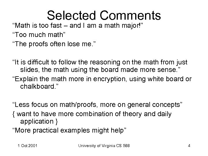 Selected Comments “Math is too fast – and I am a math major!” “Too