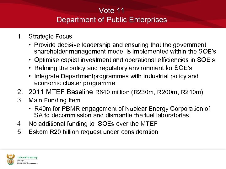 Vote 11 Department of Public Enterprises 1. Strategic Focus • Provide decisive leadership and