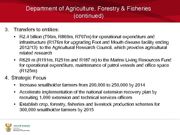 Department of Agriculture, Forestry & Fisheries (continued) 3. Transfers to entities: • R 2.