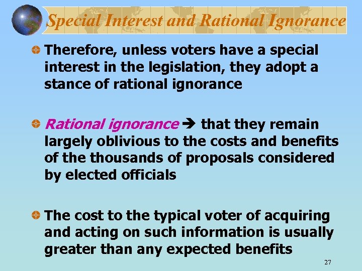 Special Interest and Rational Ignorance Therefore, unless voters have a special interest in the