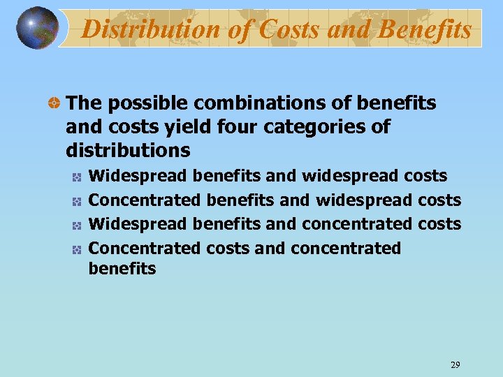 Distribution of Costs and Benefits The possible combinations of benefits and costs yield four