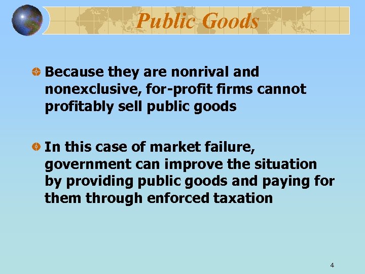 Public Goods Because they are nonrival and nonexclusive, for-profit firms cannot profitably sell public