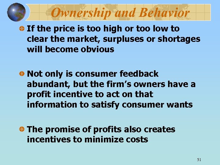 Ownership and Behavior If the price is too high or too low to clear