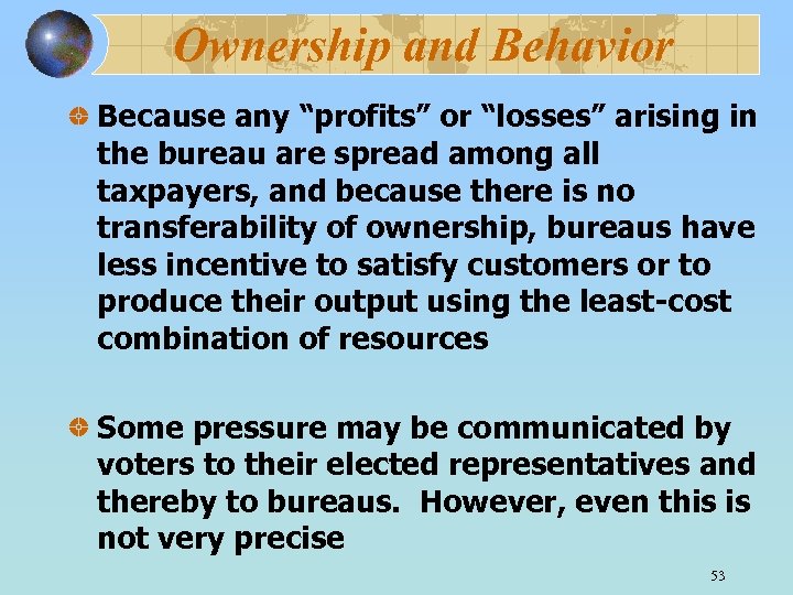 Ownership and Behavior Because any “profits” or “losses” arising in the bureau are spread