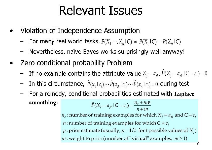 Relevant Issues • Violation of Independence Assumption – For many real world tasks, –