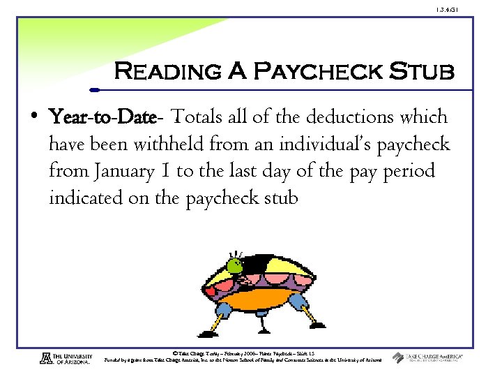 1. 3. 4. G 1 Reading A Paycheck Stub • Year-to-Date- Totals all of